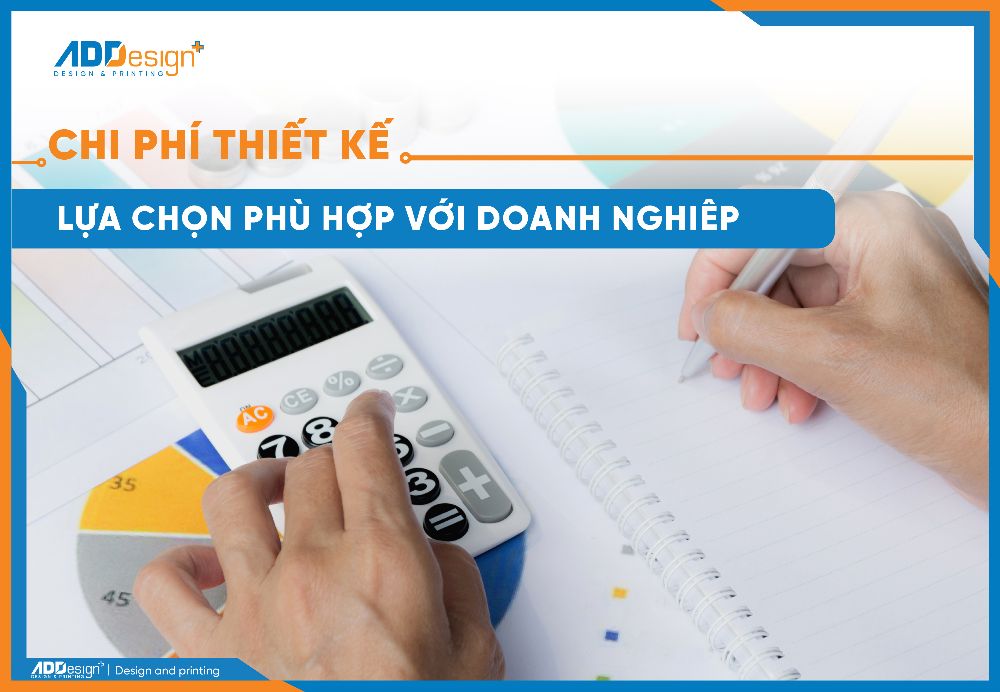 CHI PHÍ THIẾT KẾ BỘ NHẬN DIỆN THƯƠNG HIỆU - ĐÂU LÀ LỰA CHỌN PHÙ HỢP CHO DOANH NGHIỆP