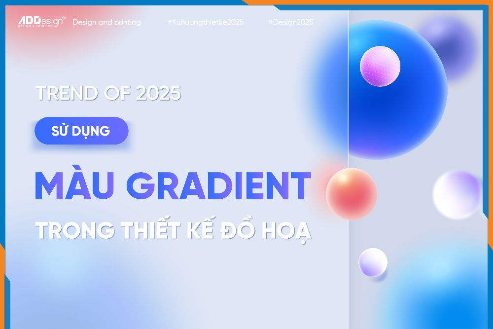🎨MÀU GRADIENT LÀ GÌ – “ CHIÊU THỨC SẮC MÀU ” ĐƯỢC CÁC DESIGNER ƯA CHUỘNG NHẤT 2025